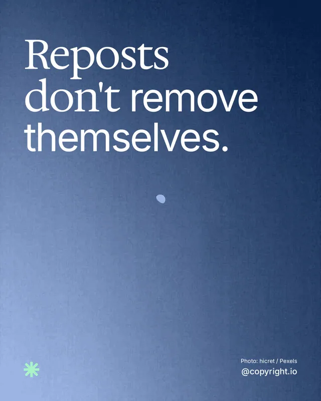 Instagram portrait post for copyright.io: "Reposts don't remove themselves." Duotone style, technique:pexels ingredient layout, dark palette in blue.