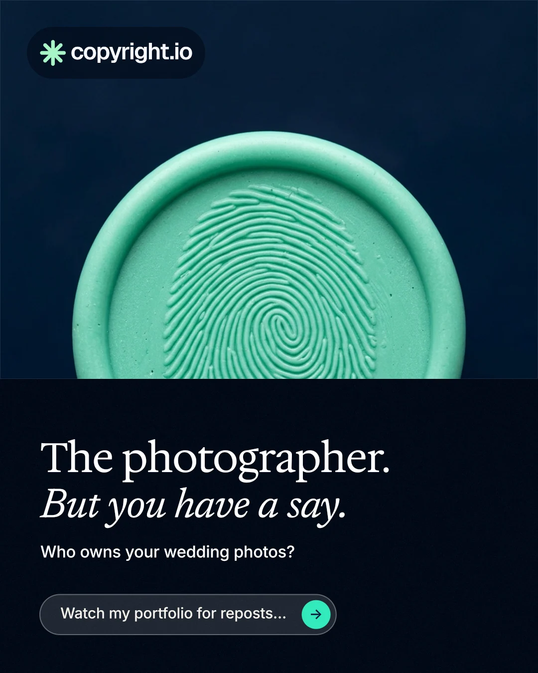 Instagram portrait post for copyright.io: "The photographer. But you have a say." Agentic glass style, bottom layout, dark palette in black, teal, blue.