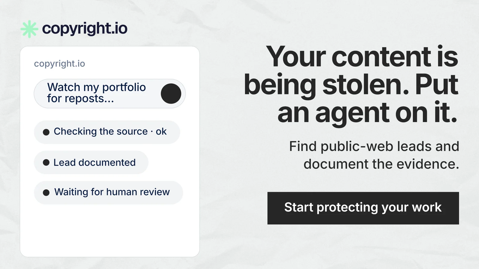 Landscape graphic for copyright.io: "Your content is being stolen. Put an agent on it." Swiss style, right layout, light palette in white, grey.