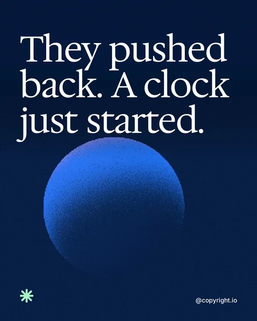 Video for copyright.io: "They pushed back. A clock just started.". Shader loop, 6.0 s, dark palette.