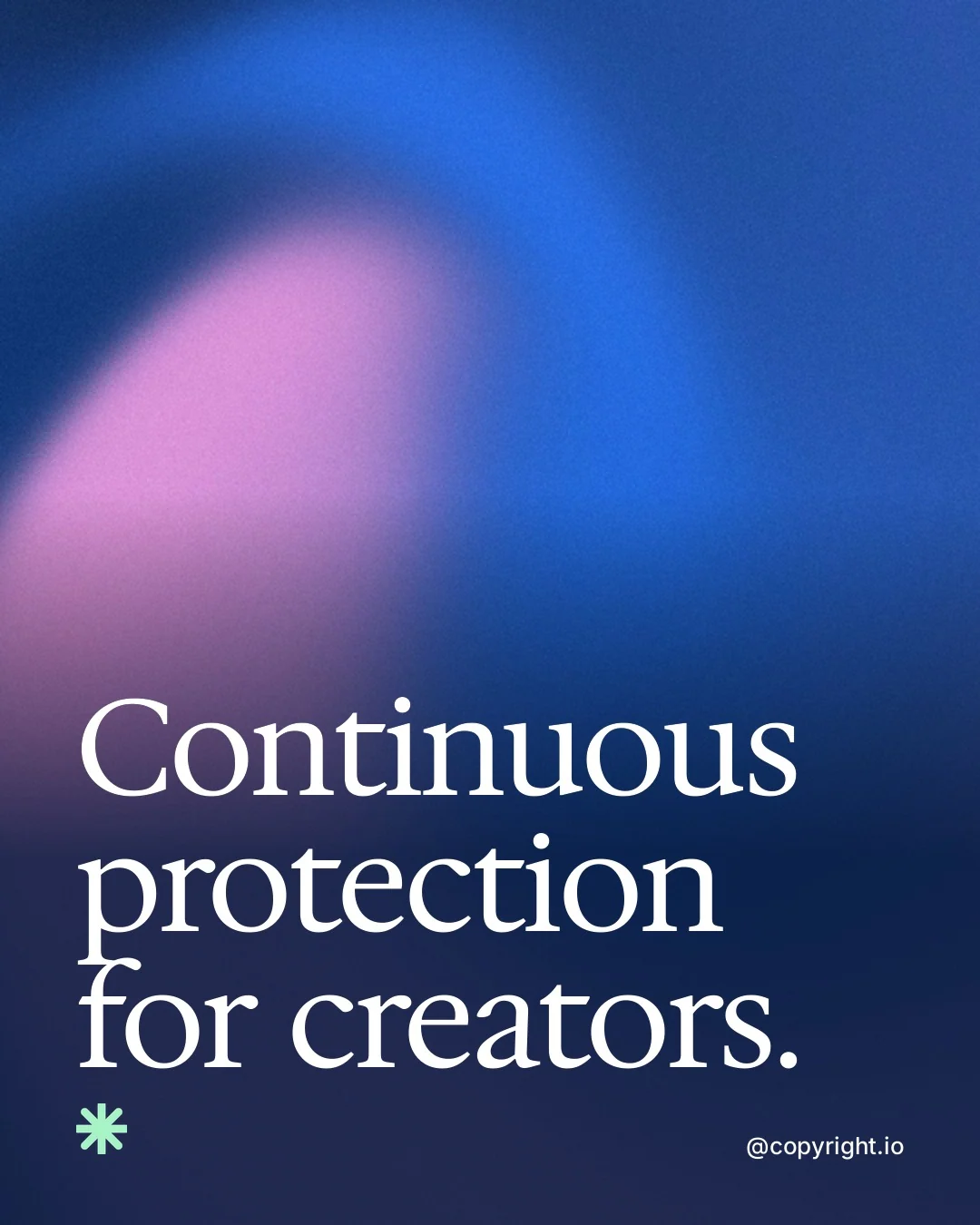 Video for copyright.io: "Continuous protection for creators.". Shader loop, 6.0 s, dark palette.