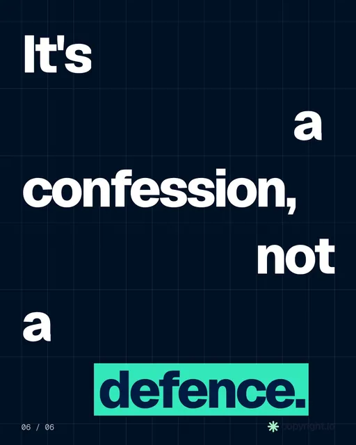 Video for copyright.io: "It's a confession, not a defence.". Kinetic type grid, 6.0 s, dark palette.