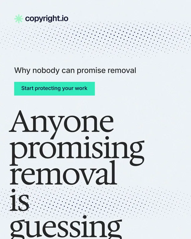 Instagram portrait post for copyright.io: "Anyone promising removal is guessing." Swiss style, oversized layout, light palette in white, grey, teal.