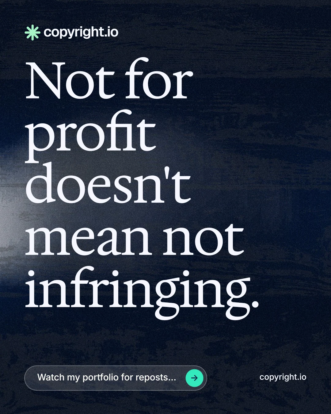 Instagram portrait post for copyright.io: "Not for profit doesn't mean not infringing." Thermal style, poster layout, dark palette in black, blue, grey.