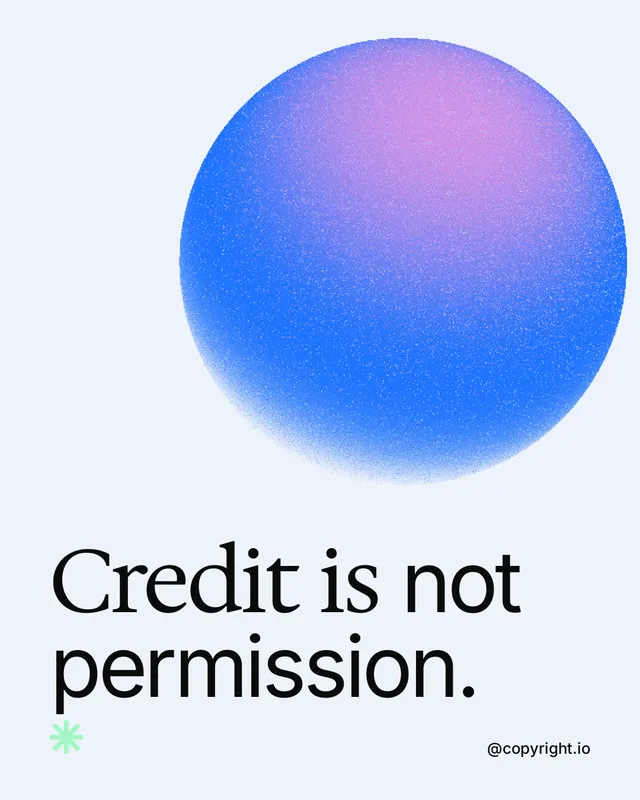Instagram portrait post for copyright.io: "Credit is not permission." Auto 4x5 style, technique:shader field layout, light palette in white, blue.