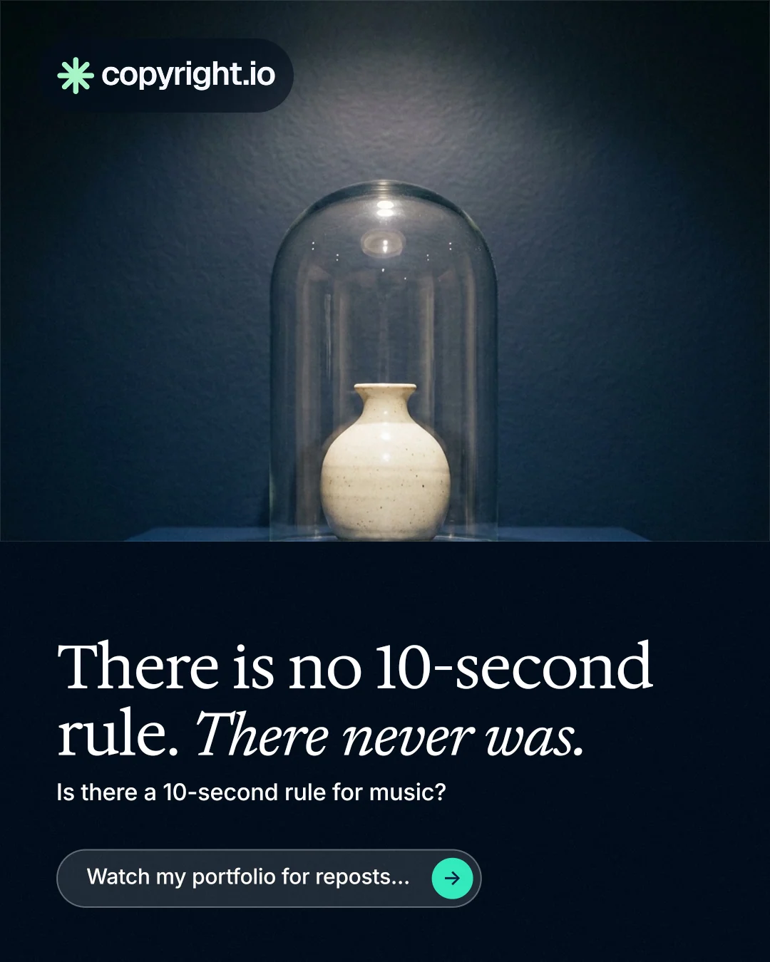Instagram portrait post for copyright.io: "There is no 10-second rule. There never was." Agentic glass style, bottom layout, dark palette in blue, black, grey.
