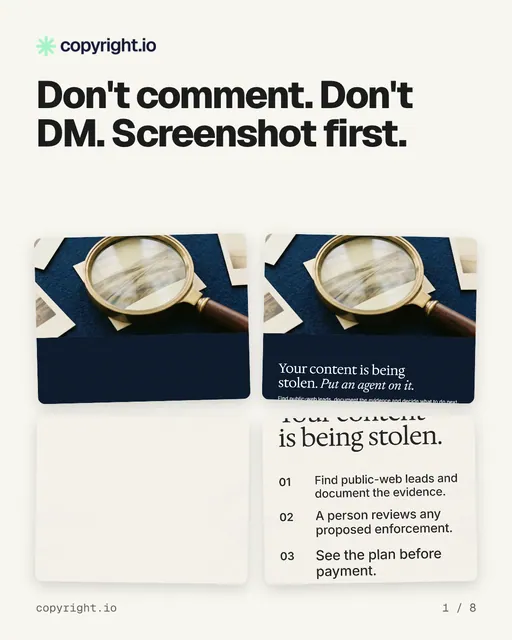 Carousel for copyright.io: "Don't comment. Don't DM. Screenshot first.". Collection carousel, 8 slides, light palette.