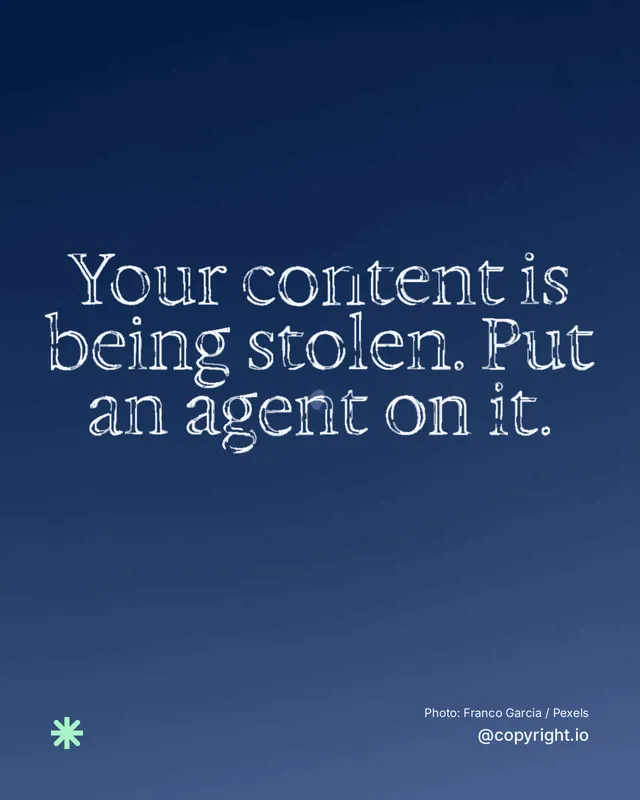 Instagram portrait post for copyright.io: "Your content is being stolen. Put an agent on it." Scribble style, technique:raster type fx layout, dark palette in blue.