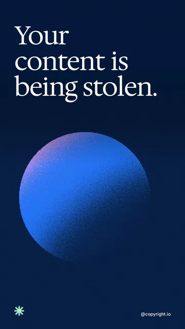 Video for copyright.io: "Your content is being stolen.". Shader loop, 6.0 s, dark palette.