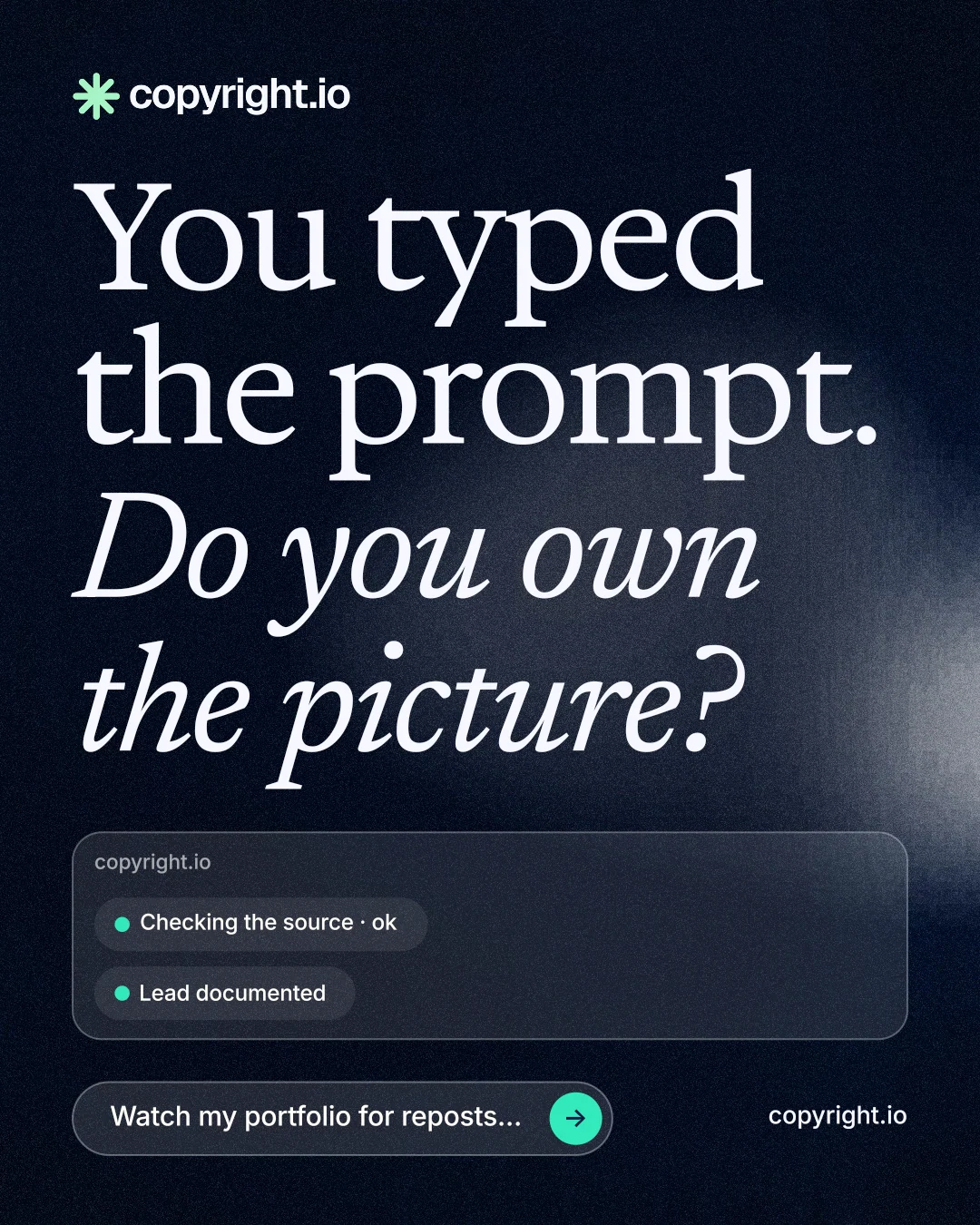 Instagram portrait post for copyright.io: "You typed the prompt. Do you own the picture?" Thermal style, poster layout, dark palette in blue, black, grey.