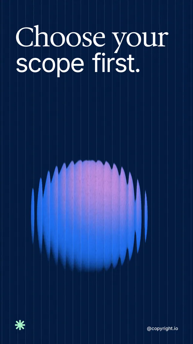 Instagram story for copyright.io: "Choose your scope first." Auto 9x16 style, technique:shader field layout, dark palette in blue.