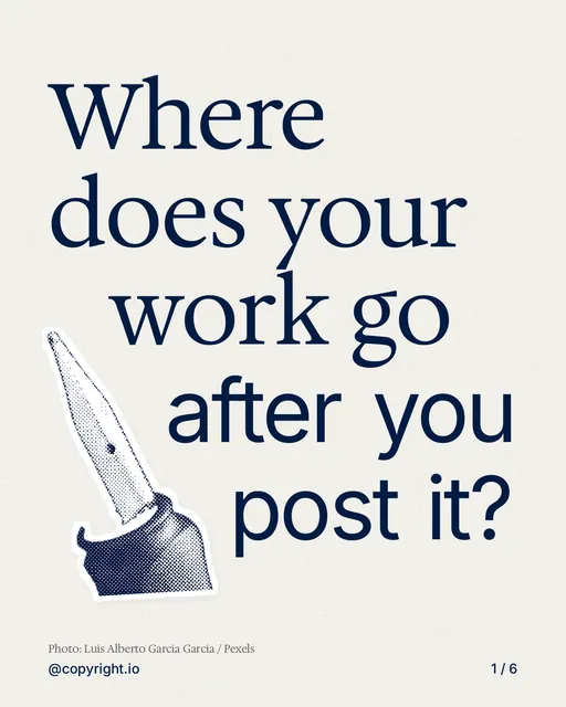 Carousel for copyright.io: "Where does your work go after you post it?". Cutout essay, 6 slides, light palette.