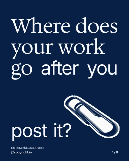 Carousel for copyright.io: "Where does your work go after you post it?". Cutout essay, 6 slides, dark palette.