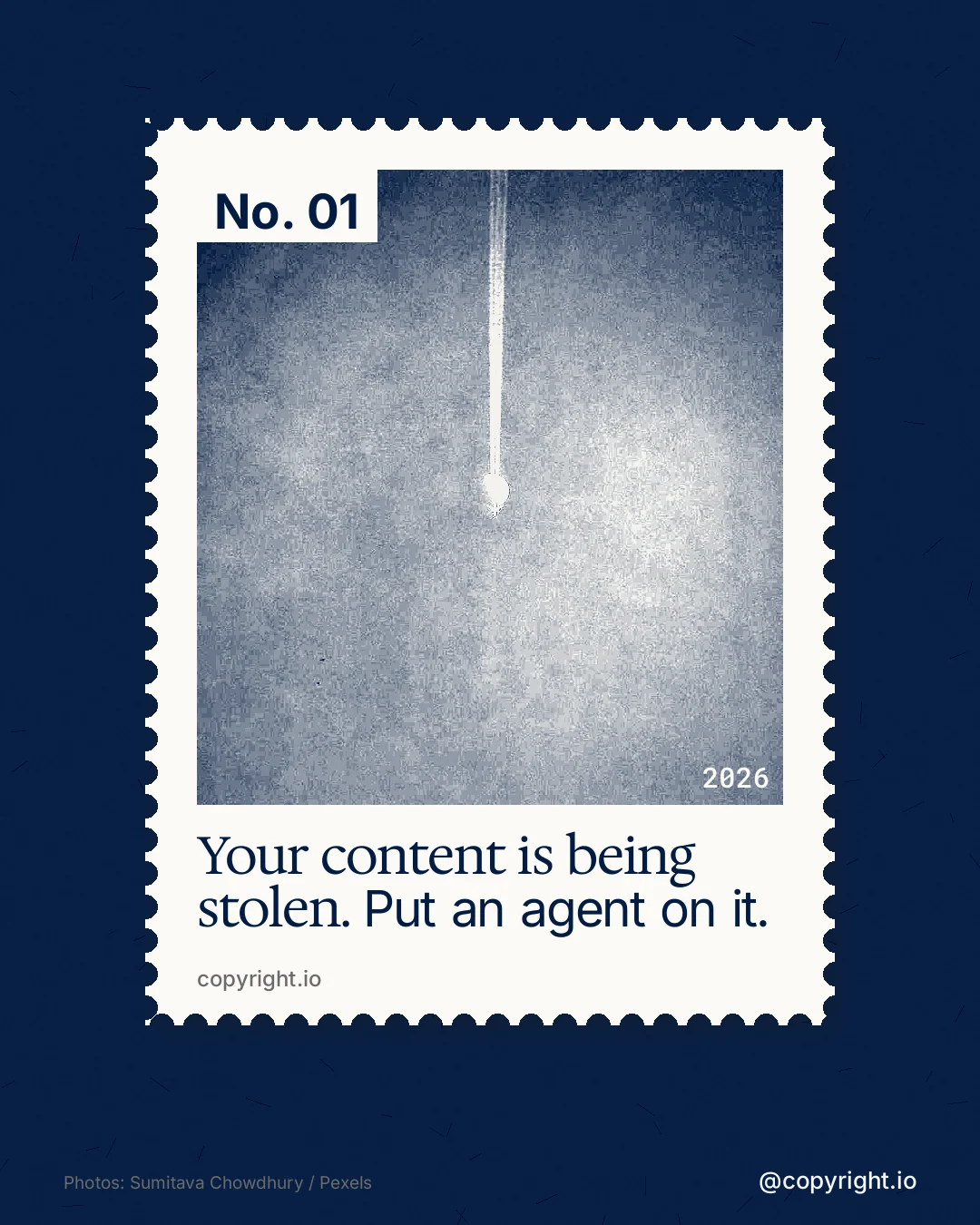 Instagram portrait post for copyright.io: "Your content is being stolen. Put an agent on it." Single style, technique:stamp series layout, dark palette in blue, white, grey.