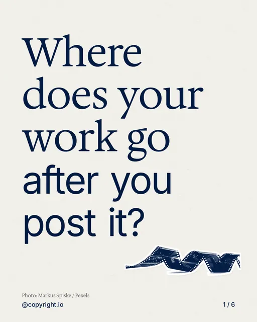 Carousel for copyright.io: "Where does your work go after you post it?". Cutout essay, 6 slides, light palette.