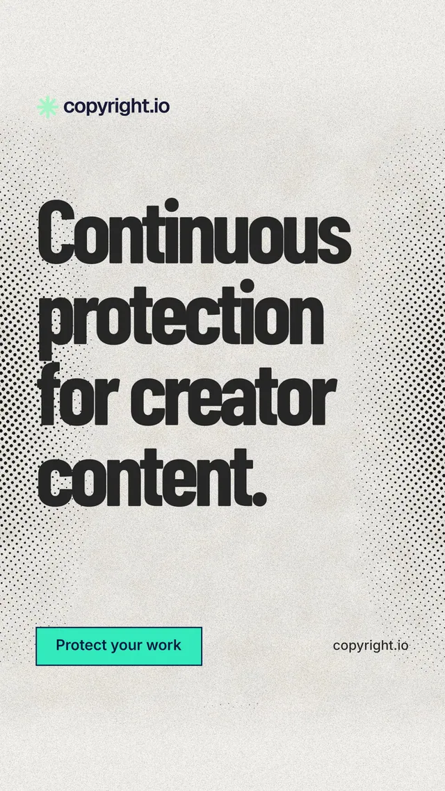 Instagram story for copyright.io: "Continuous protection for creator content." Ink sticker style, poster layout, light palette in white, grey.