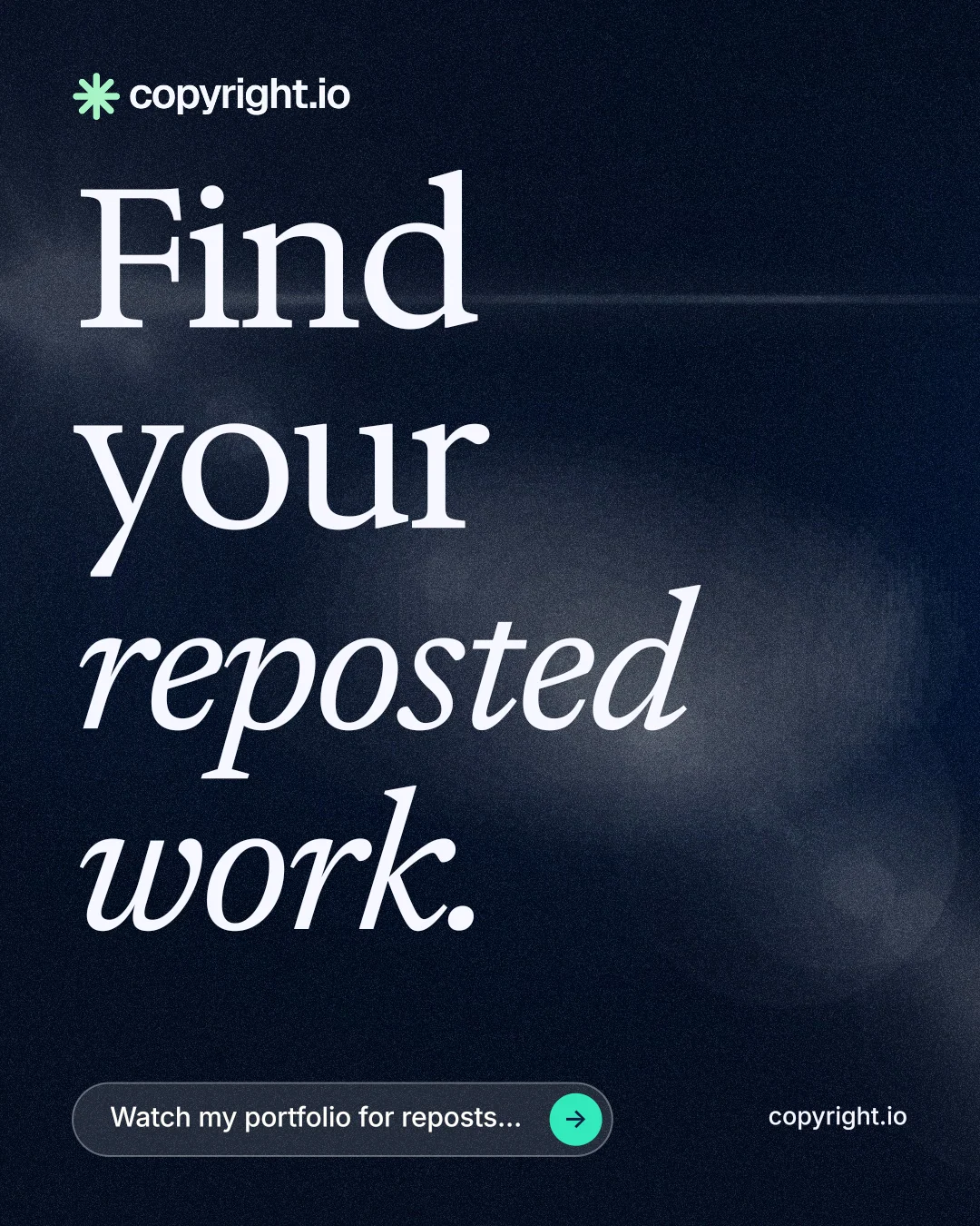 Instagram portrait post for copyright.io: "Find your reposted work." Thermal style, poster layout, dark palette in blue, black, grey.