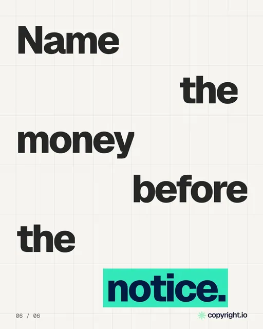Video for copyright.io: "Name the money before the notice.". Kinetic type grid, 6.0 s, light palette.