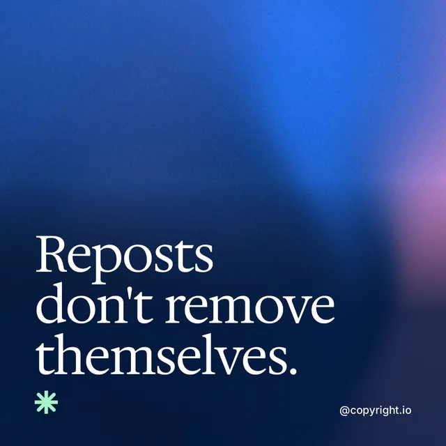 Video for copyright.io: "Reposts don't remove themselves.". Shader loop, 6.0 s, dark palette.