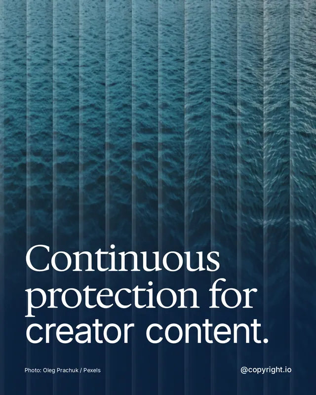 Instagram portrait post for copyright.io: "Continuous protection for creator content." Photo style, technique:fluted glass layout, dark palette in blue, grey.