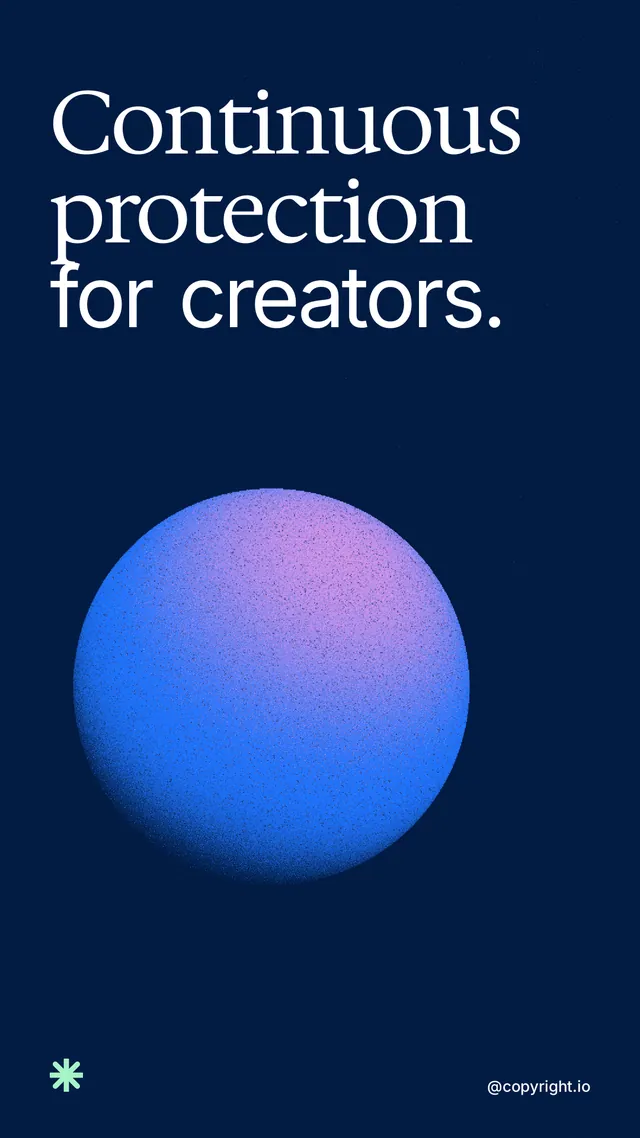 Instagram story for copyright.io: "Continuous protection for creators." Auto 9x16 style, technique:shader field layout, dark palette in blue.