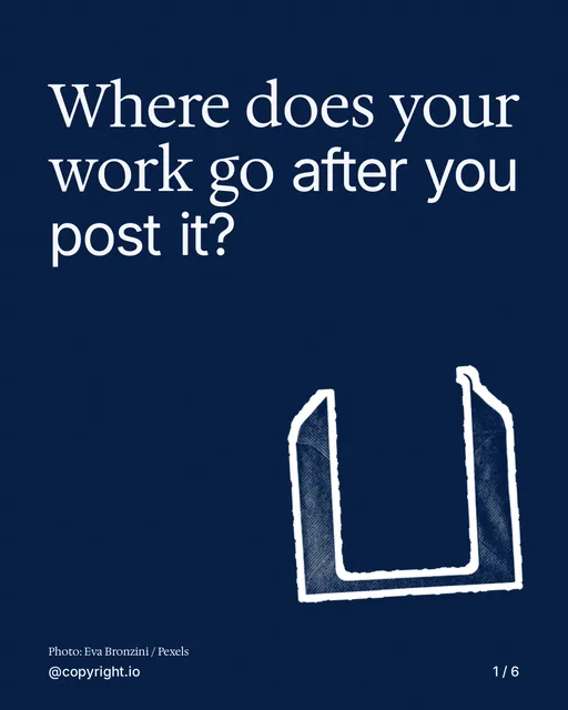Carousel for copyright.io: "Where does your work go after you post it?". Cutout essay, 6 slides, dark palette.