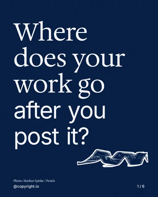 Carousel for copyright.io: "Where does your work go after you post it?". Cutout essay, 6 slides, dark palette.