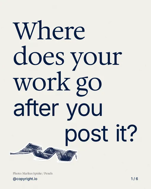 Carousel for copyright.io: "Where does your work go after you post it?". Cutout essay, 6 slides, light palette.