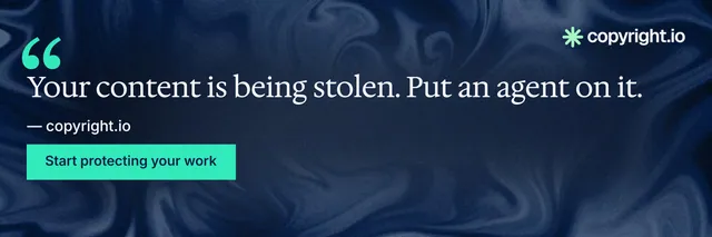 X header for copyright.io: "Your content is being stolen. Put an agent on it." Swiss style, quote layout, dark palette in blue.