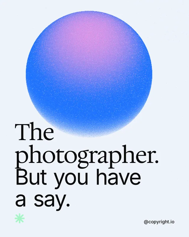 Instagram portrait post for copyright.io: "The photographer. But you have a say." Auto 4x5 style, technique:shader field layout, light palette in white, blue.