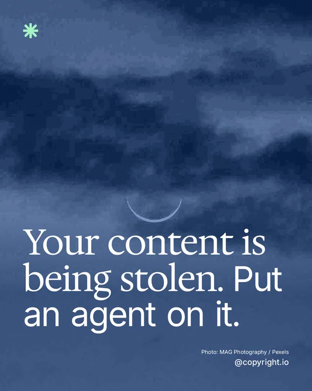 Instagram portrait post for copyright.io: "Your content is being stolen. Put an agent on it." Duotone style, technique:pexels ingredient layout, dark palette in blue.