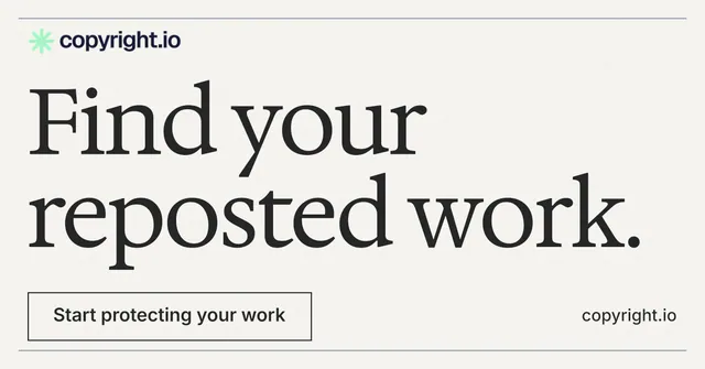 Social ad for copyright.io: "Find your reposted work." Editorial style, poster layout, light palette in white, grey, green.