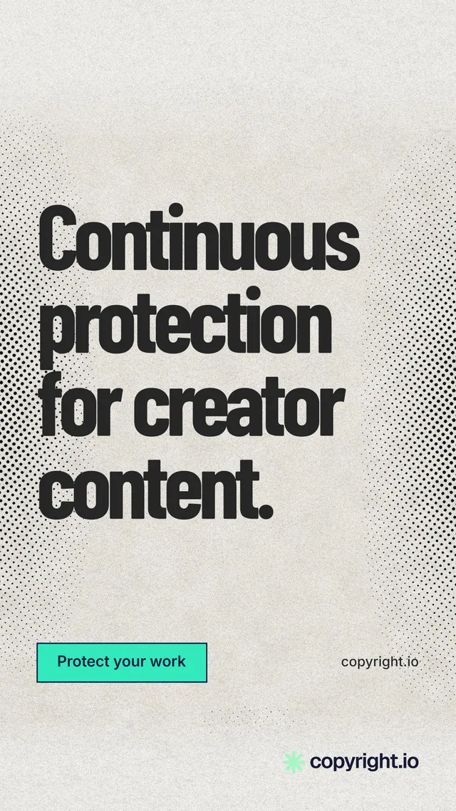 Instagram story for copyright.io: "Continuous protection for creator content." Ink sticker style, poster layout, light palette in white, grey.