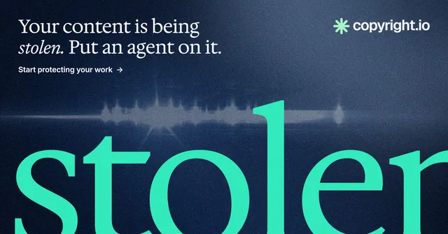 Social ad for copyright.io: "Your content is being stolen. Put an agent on it." Agentic glass style, ogword layout, dark palette in blue, black, teal.