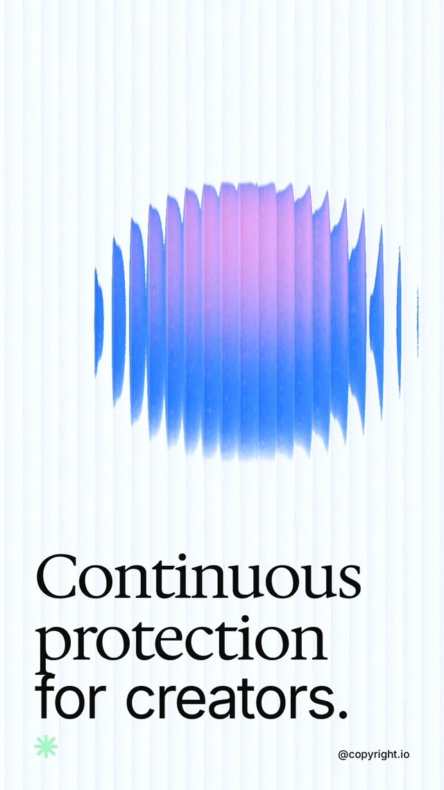 Instagram story for copyright.io: "Continuous protection for creators." Auto 9x16 style, technique:shader field layout, light palette in white, blue.