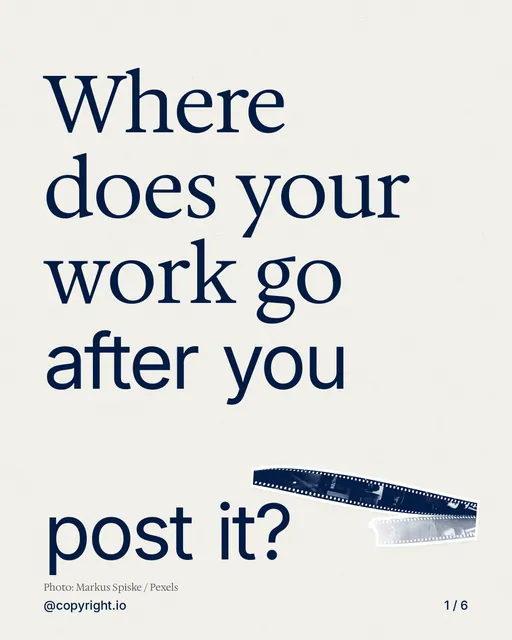 Carousel for copyright.io: "Where does your work go after you post it?". Cutout essay, 6 slides, light palette.