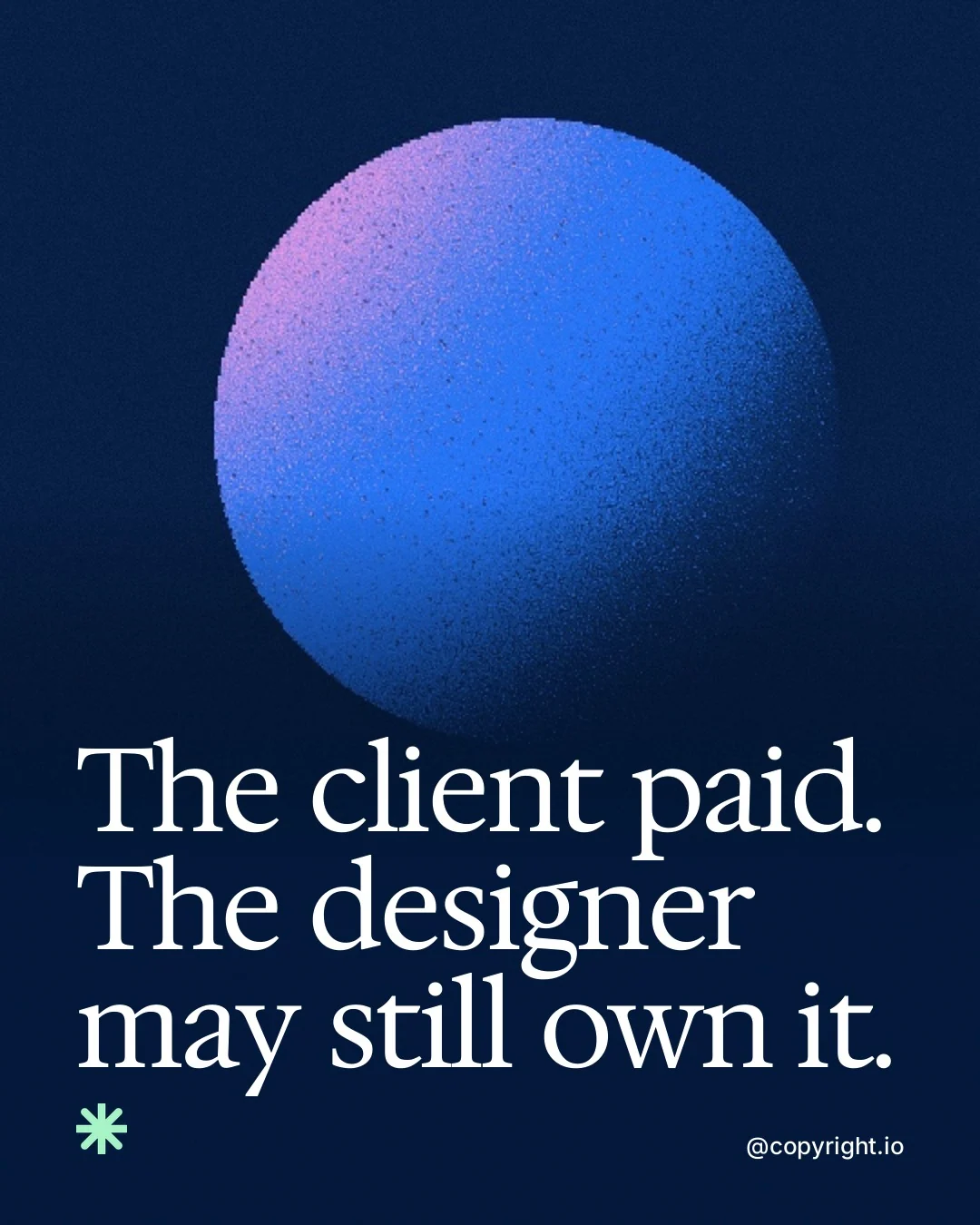 Video for copyright.io: "The client paid. The designer may still own it.". Shader loop, 6.0 s, dark palette.