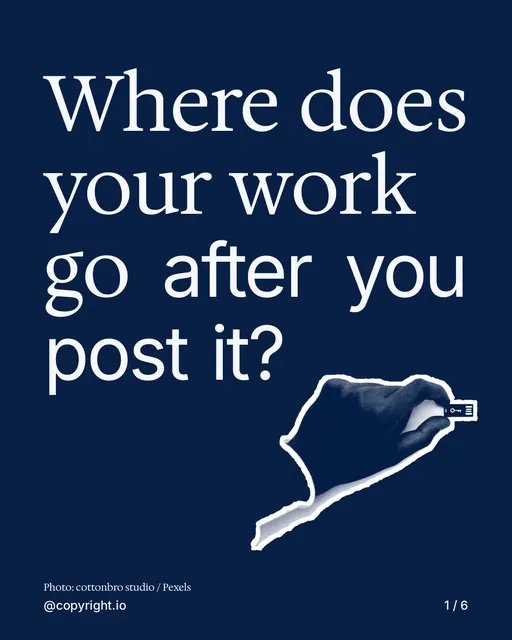 Carousel for copyright.io: "Where does your work go after you post it?". Cutout essay, 6 slides, dark palette.