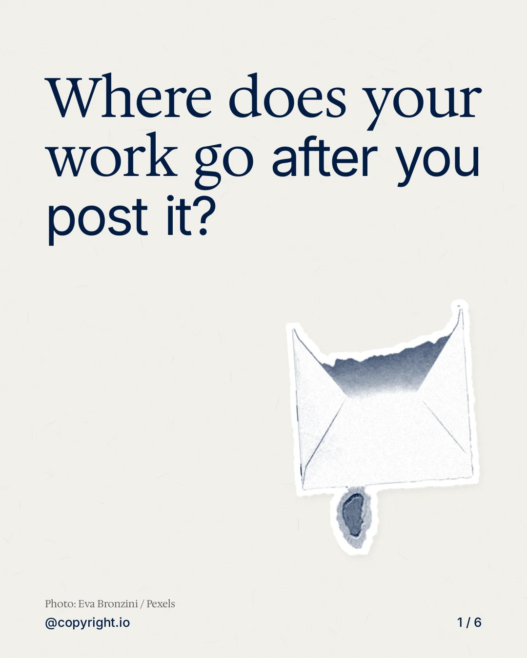 Carousel for copyright.io: "Where does your work go after you post it?". Cutout essay, 6 slides, light palette.