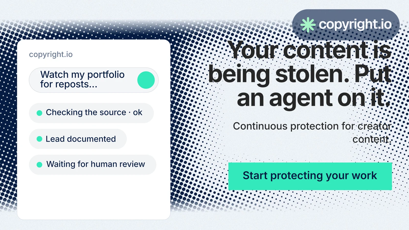Landscape graphic for copyright.io: "Your content is being stolen. Put an agent on it." Swiss style, right layout, light palette in white, grey, teal.