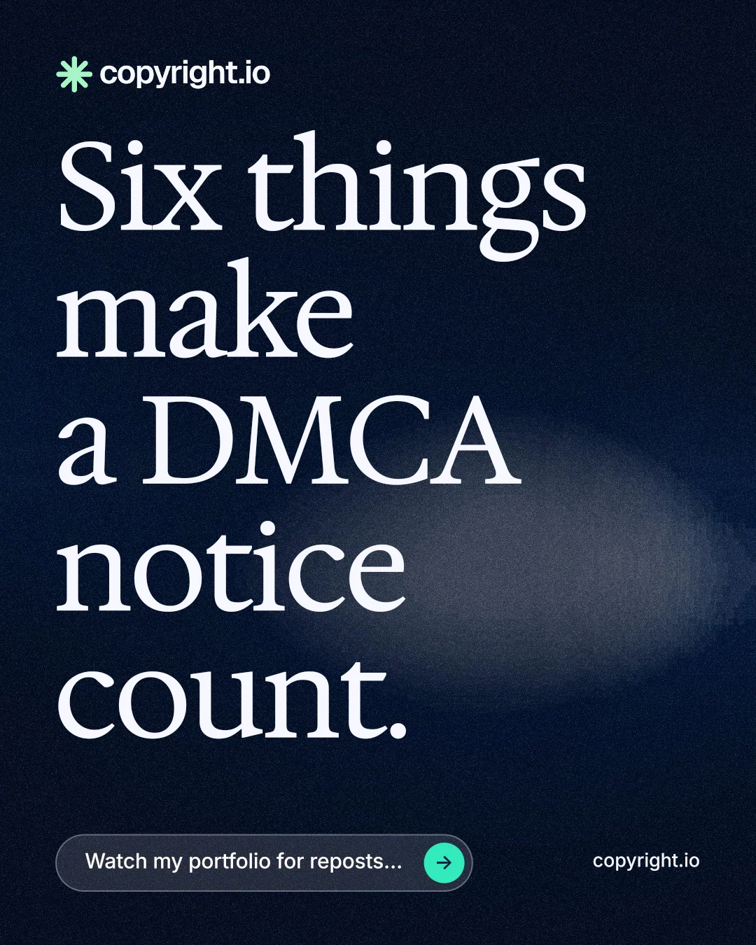 Instagram portrait post for copyright.io: "Six things make a DMCA notice count." Thermal style, poster layout, dark palette in black, blue, grey.