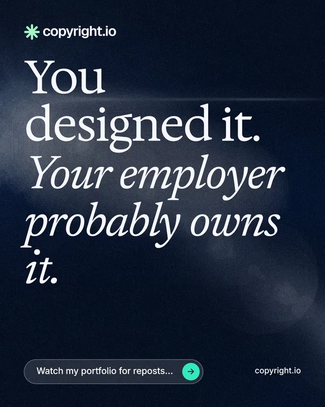 Instagram portrait post for copyright.io: "You designed it. Your employer probably owns it." Thermal style, poster layout, dark palette in blue, black, grey.