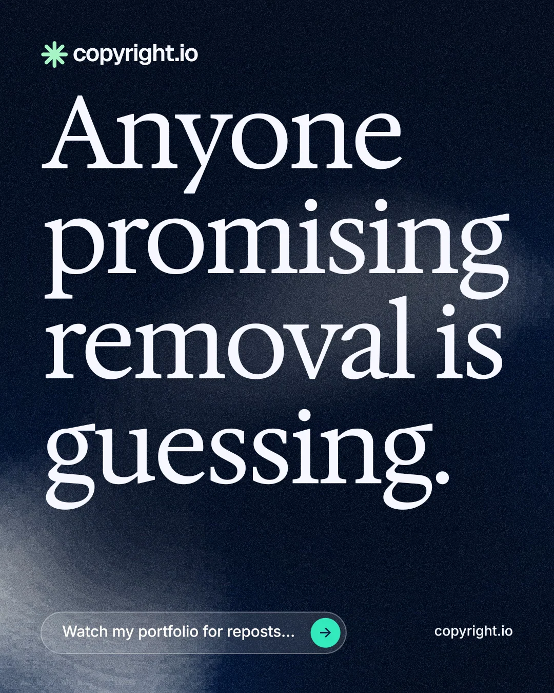 Instagram portrait post for copyright.io: "Anyone promising removal is guessing." Thermal style, poster layout, dark palette in black, grey, blue.