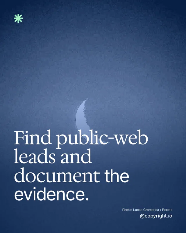 Instagram portrait post for copyright.io: "Find public-web leads and document the evidence." Duotone style, technique:pexels ingredient layout, dark palette in blue.