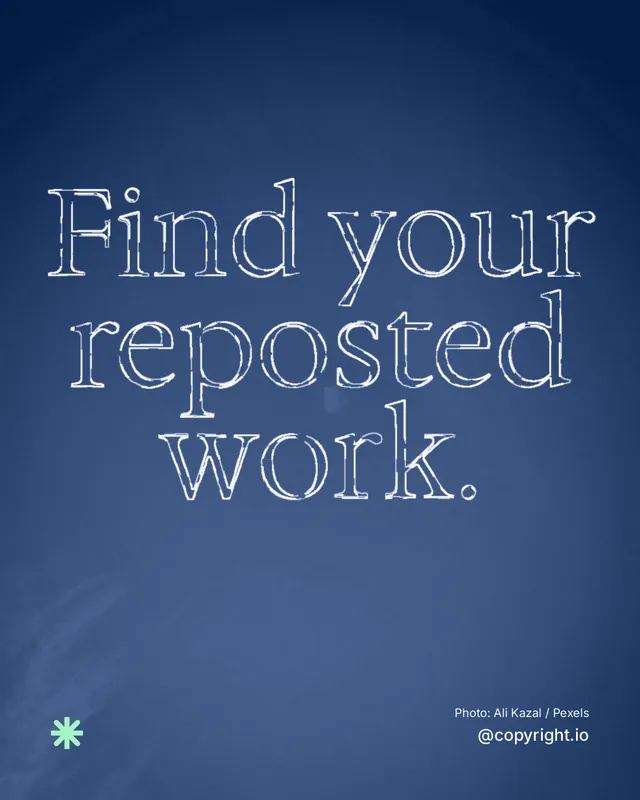 Instagram portrait post for copyright.io: "Find your reposted work." Scribble style, technique:raster type fx layout, dark palette in blue.