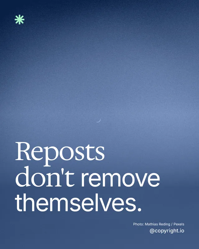 Instagram portrait post for copyright.io: "Reposts don't remove themselves." Duotone style, technique:pexels ingredient layout, dark palette in blue.