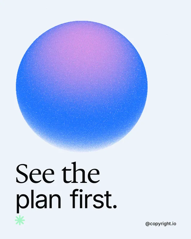 Instagram portrait post for copyright.io: "See the plan first." Auto 4x5 style, technique:shader field layout, light palette in white, blue.