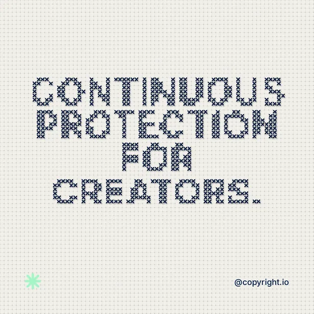 Instagram post for copyright.io: "Continuous protection for creators." Stitch style, technique:raster type fx layout, light palette in white, grey, green.