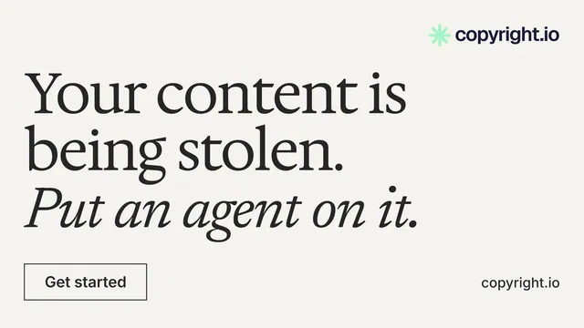 Landscape graphic for copyright.io: "Your content is being stolen. Put an agent on it." Editorial style, poster layout, light palette in white, grey.