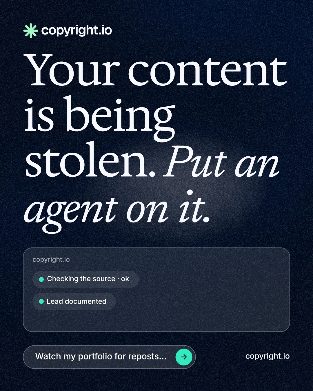 Instagram portrait post for copyright.io: "Your content is being stolen. Put an agent on it." Thermal style, poster layout, dark palette in blue, black, grey.
